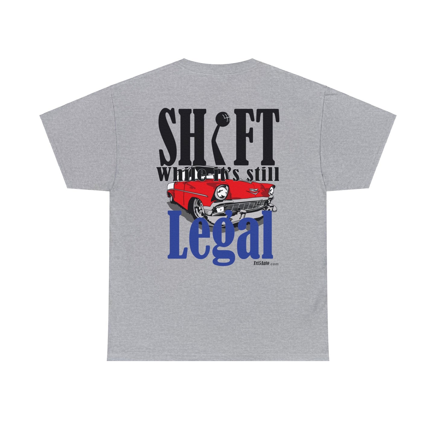 56 Chevy Shift while still legal - 2 sides - Unisex Heavy Cotton Tee