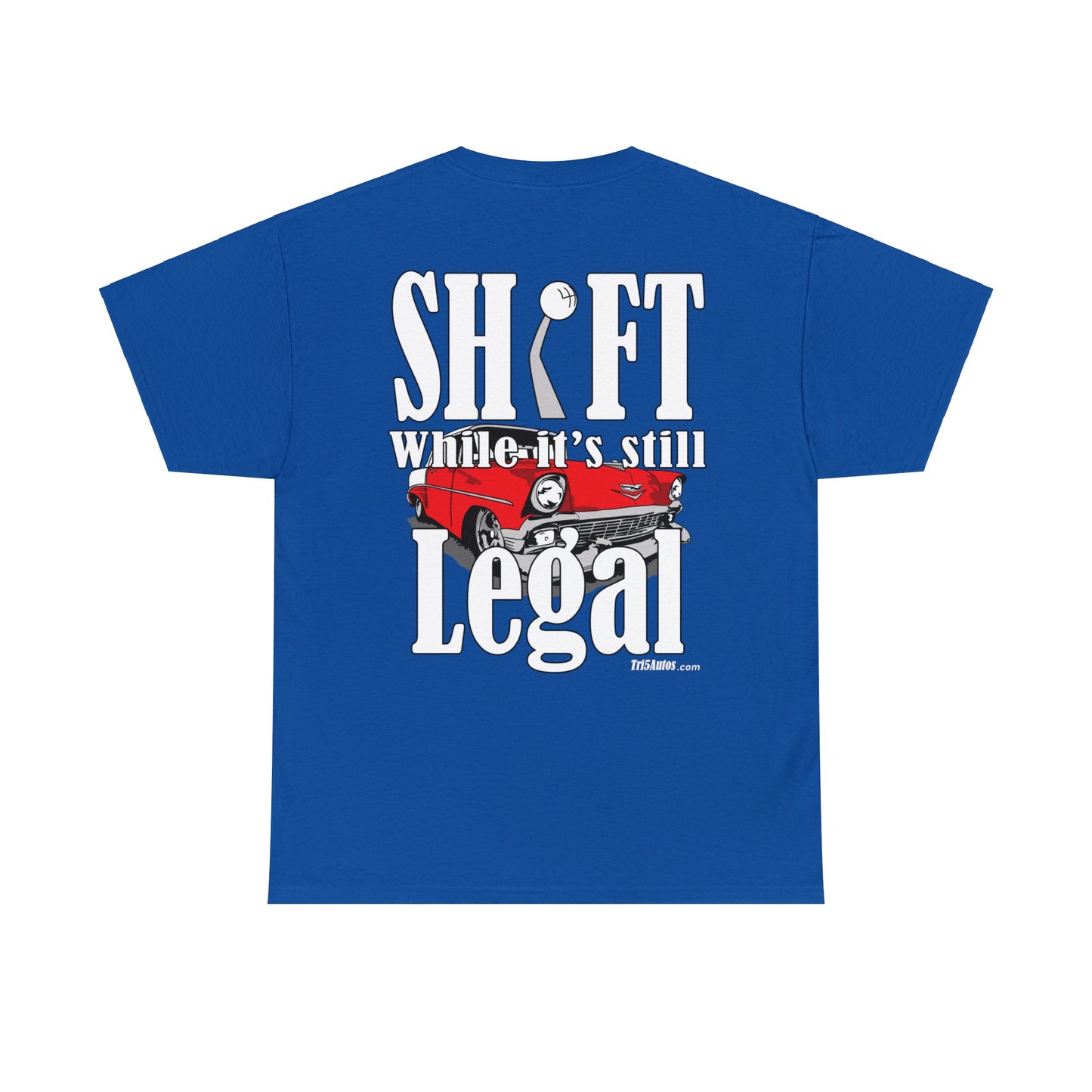 56 Chevy Shift while still legal - 2 sides - Unisex Heavy Cotton Tee