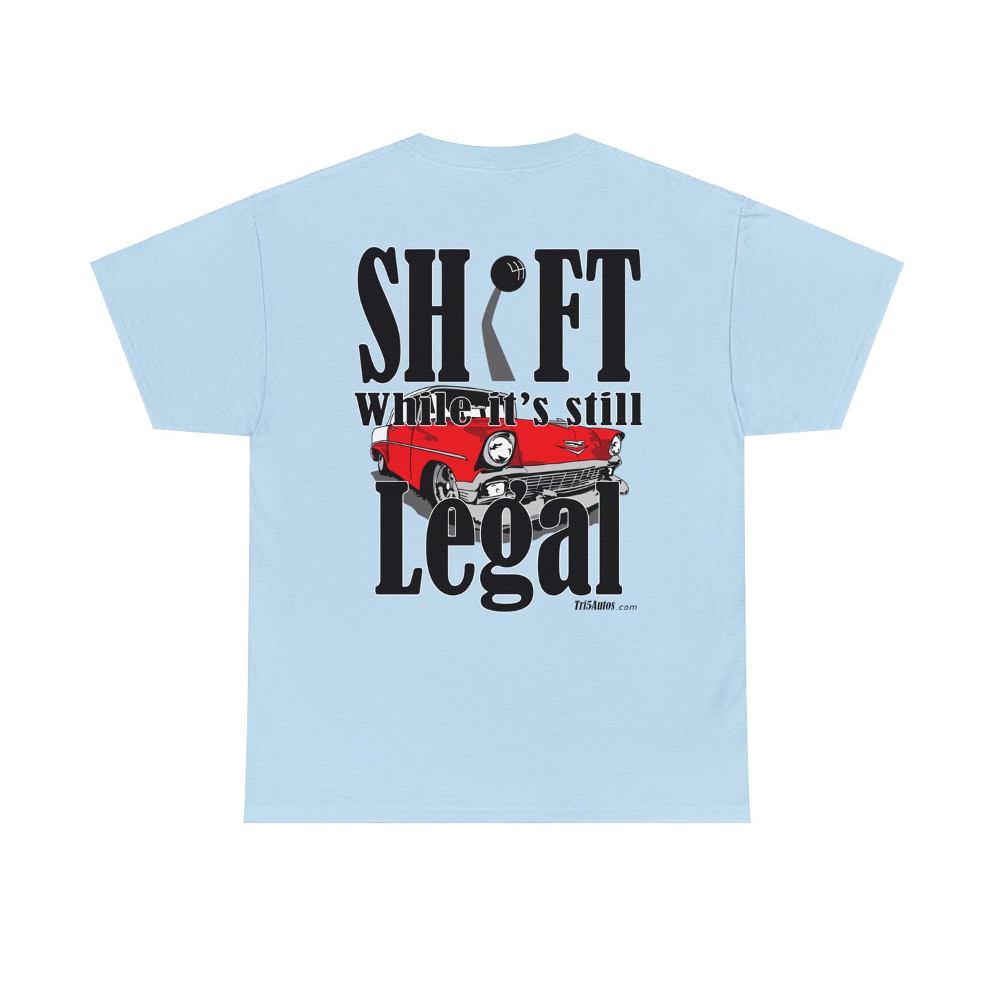 56 Chevy Shift while still legal - 2 sides - Unisex Heavy Cotton Tee